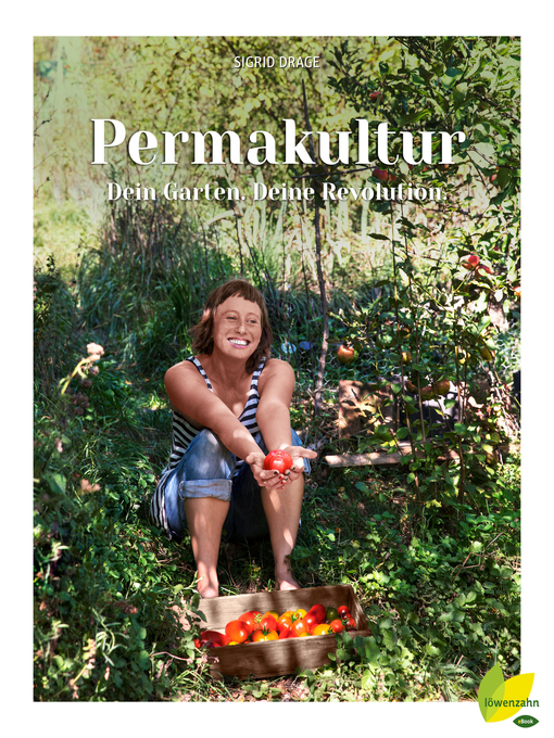 Title details for Permakultur--Dein Garten. Deine Revolution. by Sidrid Drage - Wait list
